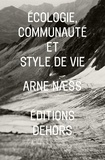 Arne Naess - Ecologie, communauté et style de vie.