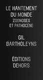 Gil Bartholeyns - Le hantement du monde - Zoonoses et pathocène.