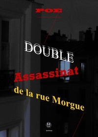 Edgar Allan Poe - Double assassinat de la rue Morgue.