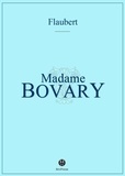 Gustave Flaubert - Mme Bovary - Mœurs de province.