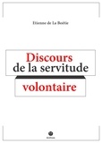 Etienne De La Boétie - Discours de la servitude volontaire.