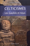Francis Favereau - Celticismes - Les Gaulois et nous.