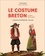Yann Guesdon - Le costume breton au début du XIXème siècle - Le recueil de charpentier 1829-1831.