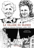 Stéphanie Trouillard - Le village du silence - Agnès et Léontine, Bretagne, juillet 1944.