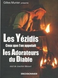 Gilles Meunier et Joachim Menant - Les Yézidis - Ceux qu'on appelait les adorateurs du diable.