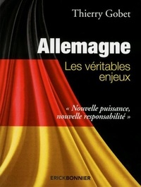 Thierry Gobet - Allemagne, les véritables enjeux - "Nouvelle puissance, nouvelle responsabilité".