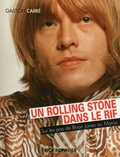 Gaston Carré - Un Rolling Stone dans le Rif - Sur les pas de Brian Jones au Maroc.