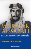 Souad Al-Sabah - Moubarak Al-Sabah - La création du Koweït.
