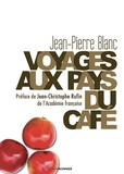 Jean-Pierre Blanc - Voyages aux pays du café.