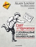 Alain Louyot - l'art du reportage - le journalisme vu par les grandes plumes.