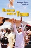 Mahamat Idriss Déby Itno - Un destin pour le Tchad.