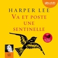 Harper Lee - Va et poste une sentinelle.