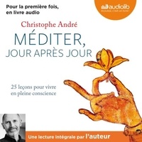 Christophe André - Méditer, jour après jour.