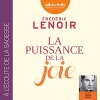 Frédéric Lenoir - La puissance de la joie.