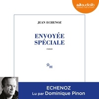 Jean Echenoz - Envoyée speciale.