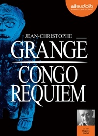 Jean-Christophe Grangé - Congo requiem. 2 CD audio MP3