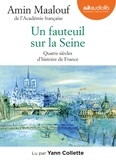 Amin Maalouf - Un fauteuil sur la Seine - Quatre siècles d'histoire de France. 1 CD audio MP3