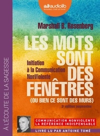 Marshall B. Rosenberg - Les mots sont des fenêtres (ou bien ce sont des murs) - Introduction à la Communication NonViolente. 1 CD audio MP3