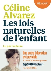 Céline Alvarez - Les lois naturelles de l'enfant. 1 CD audio MP3