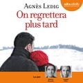 Agnès Ledig - On regrettera plus tard.