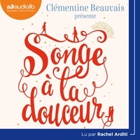 Clémentine Beauvais - Songe à la douceur.