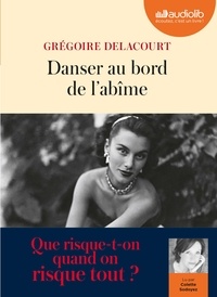 Grégoire Delacourt - Danser au bord de l'abîme. 1 CD audio MP3