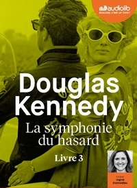 Douglas Kennedy - La symphonie du hasard Tome 3 : . 1 CD audio MP3