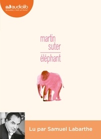 Martin Suter - Eléphant. 1 CD audio MP3