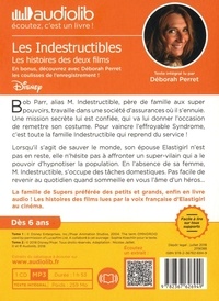 Les Indestructibles. Les histoires des deux films, Suivi d'un entretien avec Déborah Perret  avec 1 CD audio MP3
