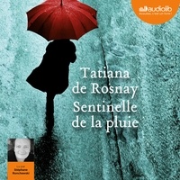 Tatiana de Rosnay et Stéphane Ronchewski - Sentinelle de la pluie.