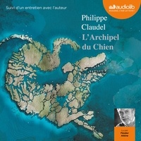 Philippe Claudel - L'Archipel du Chien.