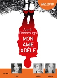 Sarah Pinborough - Mon amie Adèle. 1 CD audio MP3