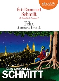Eric-Emmanuel Schmitt - Félix et la source invisible. 1 CD audio MP3
