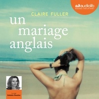 Claire Fuller - Un mariage anglais.
