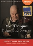 Jean de La Fontaine - Michel Bouquet lit Jean de La Fontaine - Sélection de Fables et extrait du Songe de Vaux. 1 CD audio