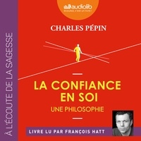 Charles Pépin - La Confiance en soi - Une philosophie.