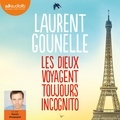 Laurent Gounelle et Martin Desgagné - Les dieux voyagent toujours incognito.
