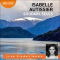 Isabelle Autissier - Soudain, seuls.