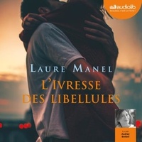 Laure Manel - L'Ivresse des libellules.