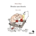 Olivier Deloye - Dessins sans dessein.