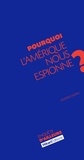 Olivier Chopin - Pourquoi l'Amérique nous espionne ?.