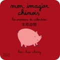 Cheng Kai-Hua - Mon imagier chinois - Les animaux du calendrier.