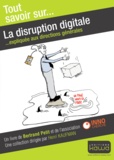 Bertrand Petit - La disruption digitale - Expliquée aux directions générales.