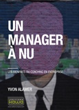 Yvon Alamer - Un manager à nu - Les bienfaits du coaching en entreprise.
