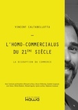 Vincent Caltabellotta - L'homo-commercialus du 21e siècle - La disruption du commerce.
