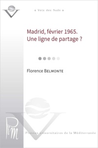 Florence Belmonte - Madrid, février 1965 - Une ligne de partage ?.