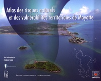 Frédéric Leone - Atlas des risques naturels et des vulnérabilités territoriales de Mayotte.