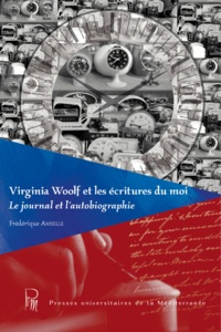 Frédérique Amselle - Virginia Woolf et les écritures du moi - Le journal et l'autobiographie.