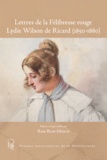 Rose Blin-Mioch - Lettres de la Félibresse rouge Lydie Wilson de Ricard (1850-1880).
