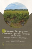 Pierre Casado et Frédéric Rousseau - Retrouver les paysans - Communauté, pouvoirs, territoires, XIIIe-XXe siècles - Mélanges en l'honneur d'Elie Pélaquier.